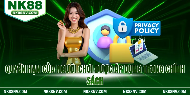 Quyền hạn của người chơi được áp dụng trong chính sách