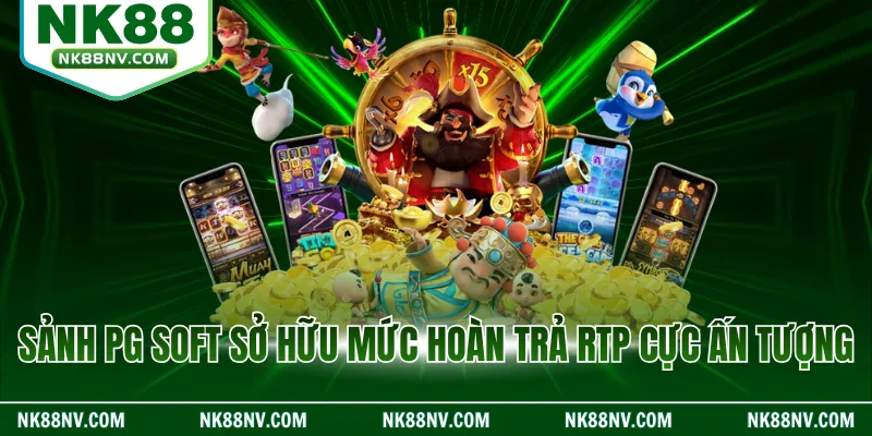 Sảnh PG Soft sở hữu mức hoàn trả RTP cực ấn tượng